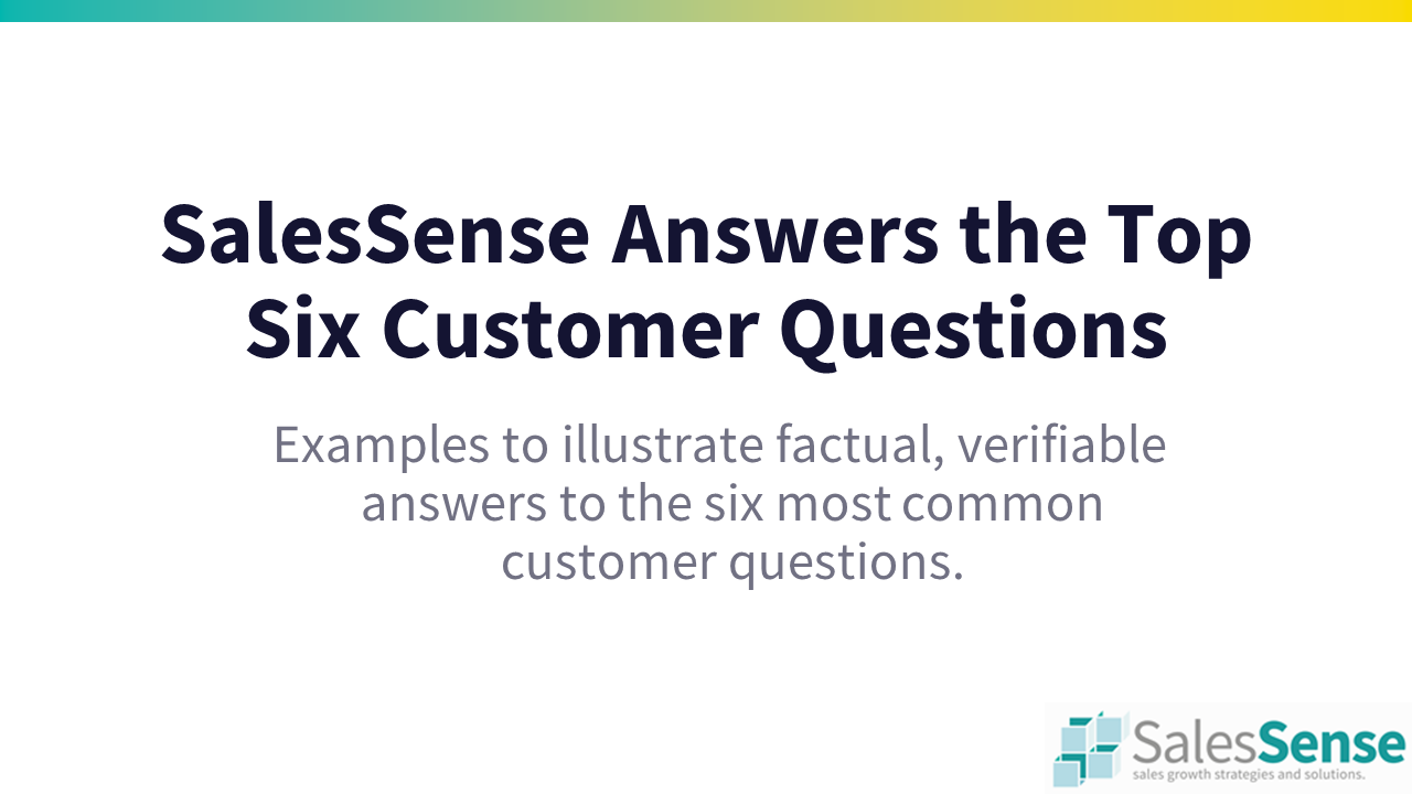 SalesSense answers to the top six customer questions.